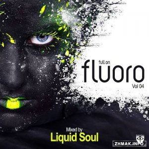  Full On Fluoro Vol. 4 (Mixed by Liquid Soul) 
