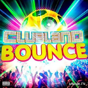  Clubland Bounce (2014) 