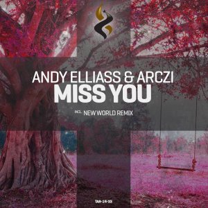  Andy Elliass & Arczi - Miss You 