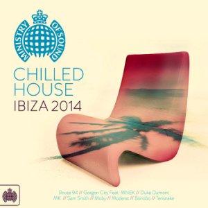  Chilled House Ibiza 2014: Ministry Of Sound [2014] 