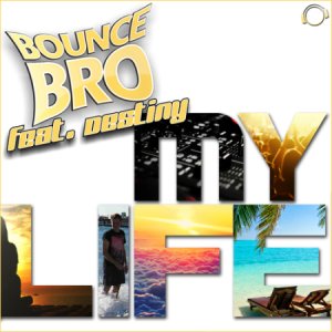  Bounce Bro Feat. Destiny - My Life (Extended Mix) 2014 