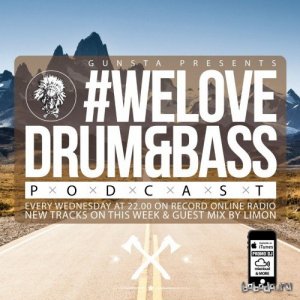  Gunsta Presents #WeLoveDrum&Bass Podcast & Limon Guest Mix (2014) 