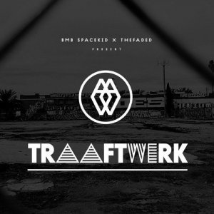  BMB Spacekid & thefaded. - Traaftwerk EP (2014) 