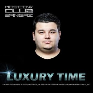  DJ ICE - Luxury Time Episode #121 (2014) 