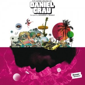  Daniel Grau – The Magic Sound of Daniel Grau (Compiled by Jazzanova & Trujillo)(2014) 