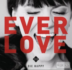  Die Happy - Everlove (2014) 