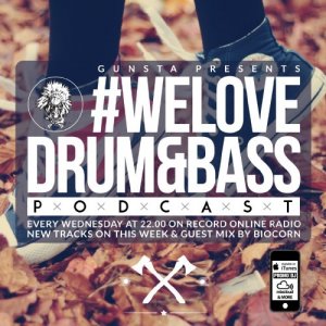  Gunsta Presents #WeLoveDrum&Bass Podcast & Biocorn Guest Mix (2014) 