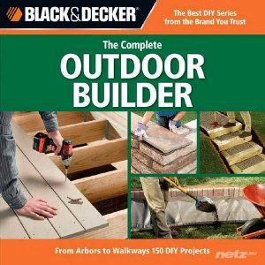  Black & Decker. The Complete Outdoor Builder 