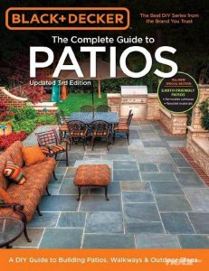  Black & Decker. The Complete Guide To Patios 