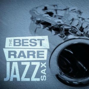  The Best Rare Jazz Sax (2014) 