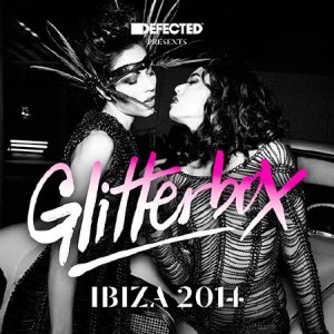 Defected Presents Glitterbox Ibiza 2014 (2014) 