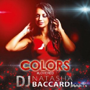  DJ Natasha Baccardi - Colors #Lovered (2014) 