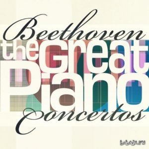  Ludwig van Beethoven – Beethoven The Great Piano Concertos (2014) 
