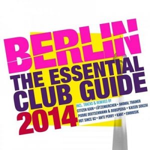  Berlin: The Essential Club Guide 2014 