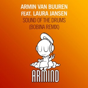  Armin Van Buuren Feat. Laura Jansen - Sound Of The Drums (Bobina Edit) 