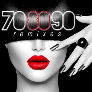  70 80 90 Remixes (2014) 