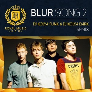  Blur - Song 2 (DJ Kolya Funk & DJ Kolya Dark Remix) (2015) 