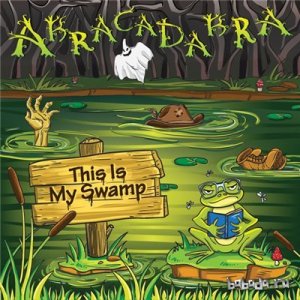 Abracadabra - This Is My Swamp (2015) 