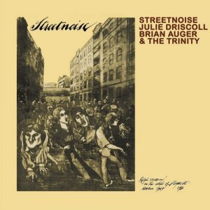  Julie Driscoll, Brian Auger & the Trinity - Streetnoise (1970, SHM-CD 2014) 