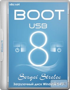  Boot USB Sergei Strelec 2015 v.7.6 (x86|x64|Native x86) (Windows 8 PE) 