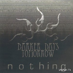  Darker Days Tomorrow - Nothing (2008) 