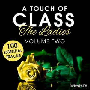  A Touch of Class: The Ladies, Vol.2 (100 Essential Tracks) (2015) 