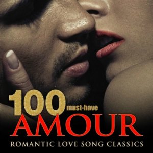  100 Must-Have Amour Romantic Love Song Classics (2015) 