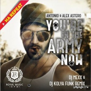  Antonio & Alex Astero - You're in the army now (DJ Mexx & DJ Kolya Funk Remix 2015) 