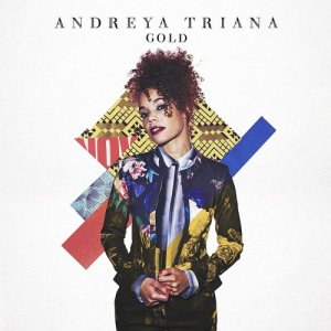  Andreya Triana - Gold (Remixes) 2015 