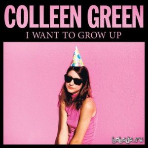  Colleen Green - I Want to Grow Up (2015) 