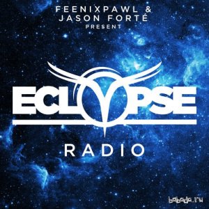  Feenixpawl & Jason Forte & Darude - Eclypse Radio 007 (2015-03-23) 