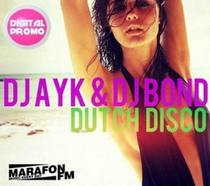  DJ Ayk & DJ Bond - Dutch Disco (2015) 