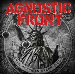  Agnostic Front - The American Dream Died (2015) 