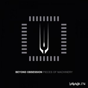  Beyond Obsession - Pieces Of Machinery (2015) 