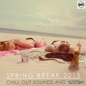  Spring Break 2015 Chill Out Sounds and Vibes (2015) 