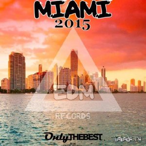  EDM Records Presents Miami 2015 (2015) 