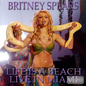  Britney Spears - Life Is A Beach. Live In Miami (2015) 