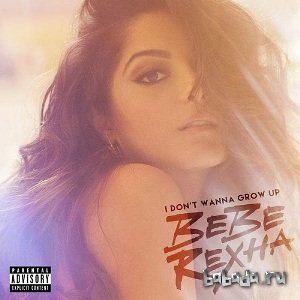  Bebe Rexha - I Don't Wanna Grow Up (EP) (2015) 