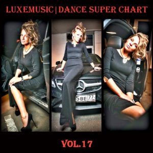  LUXEmusic — Dance Super Chart Vol.17 (2015) 