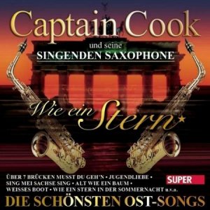  Captain Cook. Wie ein Stern (Die sch&#246;nsten Ost Songs) (2015) 