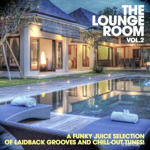  VA - The Lounge Room, Vol. 2 (A Funky Juice Selection of Laidback Grooves and Chill-Out Tunes!) (2015) 