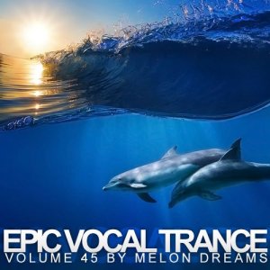  Epic Vocal Trance Volume 45 (2015) 