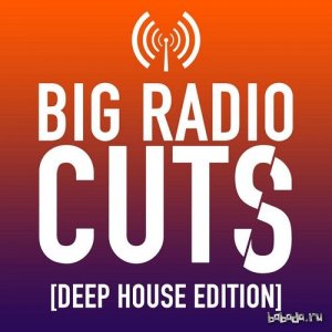  Big Radio Cuts Deep House Edition (2015) 