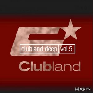  Clubland Deep Vol 5 unmixed (2015) 