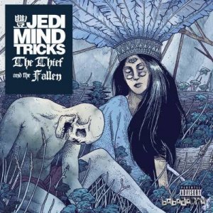  Jedi Mind Tricks - The Thief and the Fallen (CDRip) (2015) 
