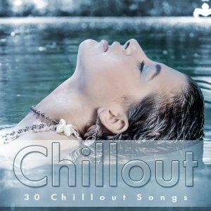  Chillout - 30 Chillout Songs (2015) 