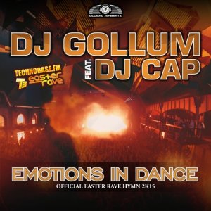  DJ Gollum feat. DJ Cap - Emotions in Dance (Easter Rave Hymn 2k15) 