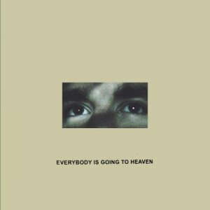  Citizen - Everyone Is Going To Heaven (2015) 