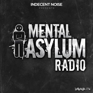  Indecent Noise - Mental Asylum Radio 023 (2015-06-11) 
