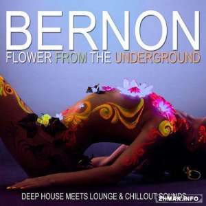  Bernon - Flower from the Underground Deep House Meets Lounge and Chill Out Sounds (2015) 